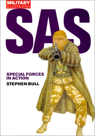 Sas: Special Forces in Action (Military Illustrated Classic Soldiers S.)